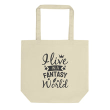 Load image into Gallery viewer, I-Live-In-A-Fantasy-World-Eco-Tot-Bag.jpg