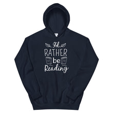 Load image into Gallery viewer, I'd-Rather-Be-Reading-Unisex-Hoodie.jpg