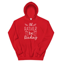 Load image into Gallery viewer, I'd-Rather-Be-Reading-Unisex-Hoodie.jpg