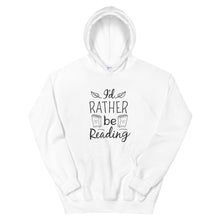 Load image into Gallery viewer, I'd-Rather-Be-Reading-Unisex-Hoodie.jpg