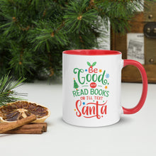 Load image into Gallery viewer, Be Good and Read Books or I'll text Santa