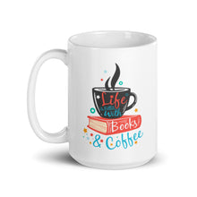 Load image into Gallery viewer, Life is Better with Books & Coffee - 11oz/15oz