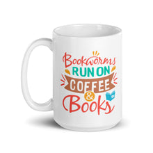 Load image into Gallery viewer, Bookworms Run on Coffee & Books - 11oz/15oz