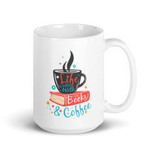 Load image into Gallery viewer, Life is Better with Books & Coffee - 11oz/15oz