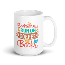 Load image into Gallery viewer, Bookworms Run on Coffee & Books - 11oz/15oz