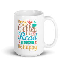 Load image into Gallery viewer, Drink Coffee, Read Books, Be Happy - 11oz/15oz