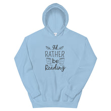 Load image into Gallery viewer, I&#39;d-Rather-Be-Reading-Unisex-Hoodie.jpg&#39;
