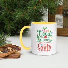 Load image into Gallery viewer, Be Good and Read Books or I&#39;ll text Santa

